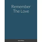Remember The Love