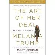 The Art of Her Deal: The Untold Story of Melania Trump