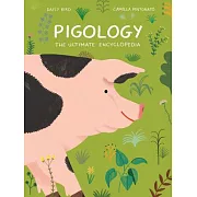 Pigology: The Ultimate Encyclopedia