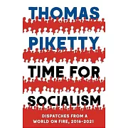 Time for Socialism: Dispatches from a World on Fire, 2016-2020