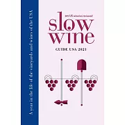 Slow Wine Guide USA 2021: A year in the life of the vineyards and wines of the USA
