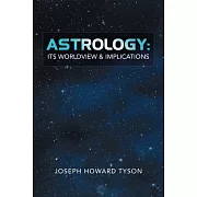 Astrology: Its Worldview & Implications