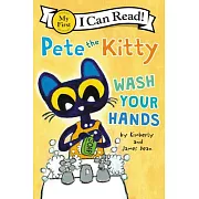 Pete the Kitty: Wash Your Hands（My First I Can Read）