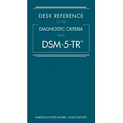 Desk Reference to the Diagnostic Criteria from Dsm-5-Tr(tm)