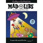 Go Big or Go Mad Libs: World’’s Greatest Word Game