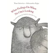 What Feelings Do When No One’’s Looking