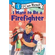 I Want to Be a Firefighter（I Can Read Level 1）