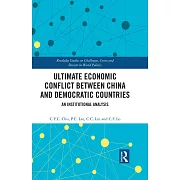 Ultimate Economic Conflict Between China and Democratic Countries: An Institutional Analysis