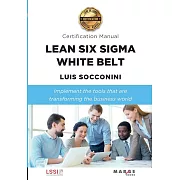 Lean Six Sigma White Belt. Certification Manual