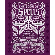 The Book of Spells: A Magical Treasury of Spells, Rituals and Blessings