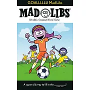 Goallllll! Mad Libs: World’s Greatest Word Game