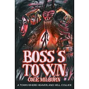 Boss’s Town: A Town Where Heaven and Hell Collide