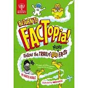 Return to Factopia!: Follow the Trail of 400 More Facts