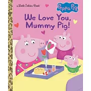 We Love You, Mummy Pig! (Peppa Pig)