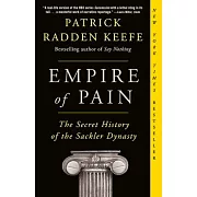 Empire of Pain: The Secret History of the Sackler Dynasty