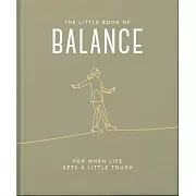 The Little Book of Balance: For When Life Gets a Little Tough
