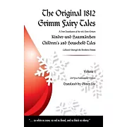 The Original 1812 Grimm Fairy Tales: A New Translation of the 1812 First Edition Kinder und Hausmärchen - Childrens and Household Tales