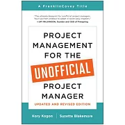 Project Management for the Unofficial Project Manager (Updated and Revised Edition)