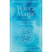 Wicca Magic: A Handbook of Magic and Witchcraft