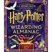 The Harry Potter Wizarding Almanac: The Official Magical Companion to J.K. Rowling’s Harry Potter Books