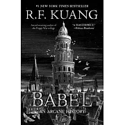 Babel: Or the Necessity of Violence: An Arcane History of the Oxford Translators’ Revolution