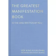 The Greatest Manifestation Journal (Is the One Written by You)