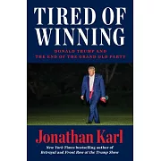 Tired of Winning: Donald Trump and the End of the Grand Old Party