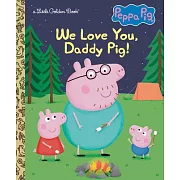 We Love You, Daddy Pig! (Peppa Pig)
