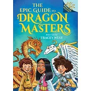 The Epic Guide to Dragon Masters: A Branches Special Edition (Dragon Masters)