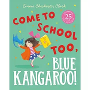 Come to School too, Blue Kangaroo!