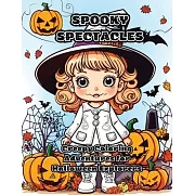 Spooky Spectacles: Creepy Coloring Adventures for Halloween Explorers
