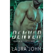 Denver: An m/m best friends to lovers, single dad, bodyguard romance