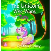 The Unicorn Who Wore a Tutu