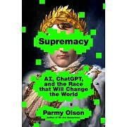 Supremacy: Ai, Chatgpt, and the Race That Will Change the World