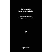 The Loner Girl is an Existentialist: Self-Doubt, Irrational Feelings, and Internal Conflict