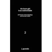 The Loner Girl is an Existentialist: Self-Doubt, Irrational Feelings, and Internal Conflict