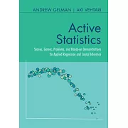 Active Statistics: Stories, Games, Problems, and Hands-On Demonstrations for Applied Regression and Causal Inference