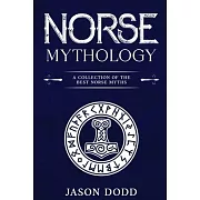 Norse Mythology: A Collection of the Best Norse Myths