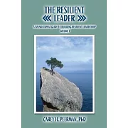 The Resilient Leader: A Foundational Guide to Building Resilient Leadership Volume 1