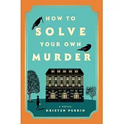 How to Solve Your Own Murder