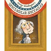 George Washington’s Spectacular Spectacles