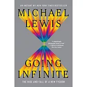 Going Infinite: The Rise and Fall of a New Tycoon
