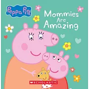 Mommies Are Amazing (Peppa Pig Board Book)