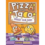 Pizza and Taco: Coolest Club Ever!: (A Graphic Novel)