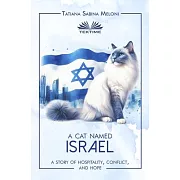 A Cat Named Israel - A Story Of Hospitality, Conflict, And Hope