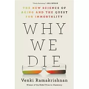 Why We Die: The New Science of Aging and the Quest for Immortality