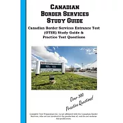 Canadian Border Services Study Guide: Canadian Border Services Entrance Test (OTEE) Study Guide & Practice Test Questions