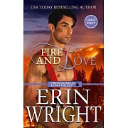 Fire and Love: An Opposites-Attract Fireman Romance (Large Print - Hardcover)