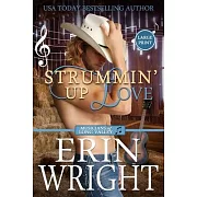 Strummin’ Up Love: A Country Music Star Western Romance (Large Print)