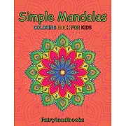 Simple Mandalas: Easy Designs for Mindfulness and Relaxation: Easy Designs for Mindfulness and Relaxation